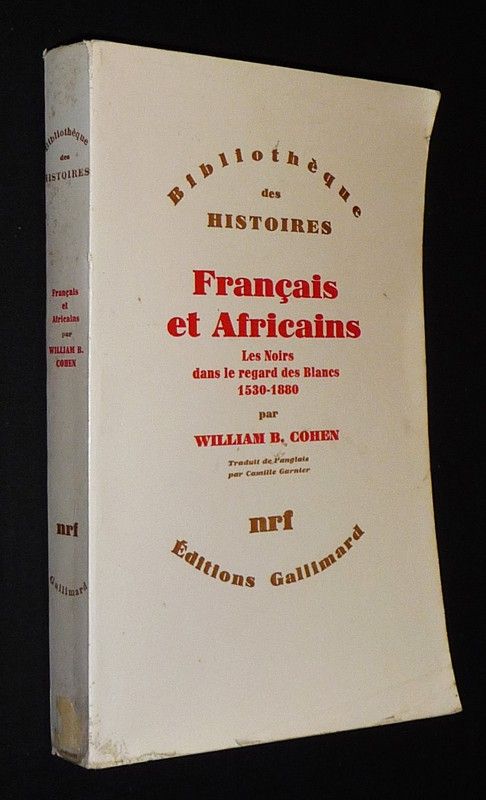 Français et Africains : Les Noirs dans le regard des Blancs, 1530-1880