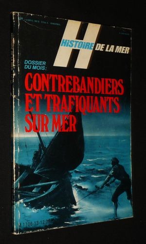 Les Dossiers histoire de la mer (juillet-août 1980) : Contrebandiers et trafiquants sur mer