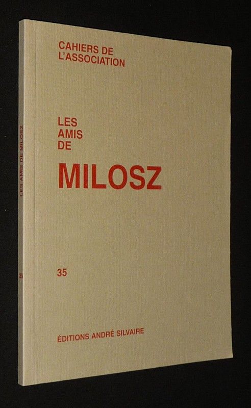 Cahiers de l'Association Les Amis de Milosz (n°35)