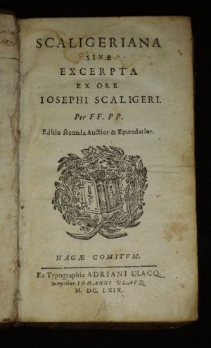 Scaligeriana sive excerpta ex ore Iosephi Scaligeri. Per FF. PP.. Editio Secunda Auctior & Emendiator
