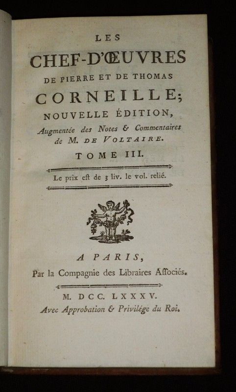 Les Chefs-d'oeuvre de Pierre et de Thomas Corneille ; nouvelle édition, augmentée des notes et commentaires de M. de Voltaire (Tome 3)