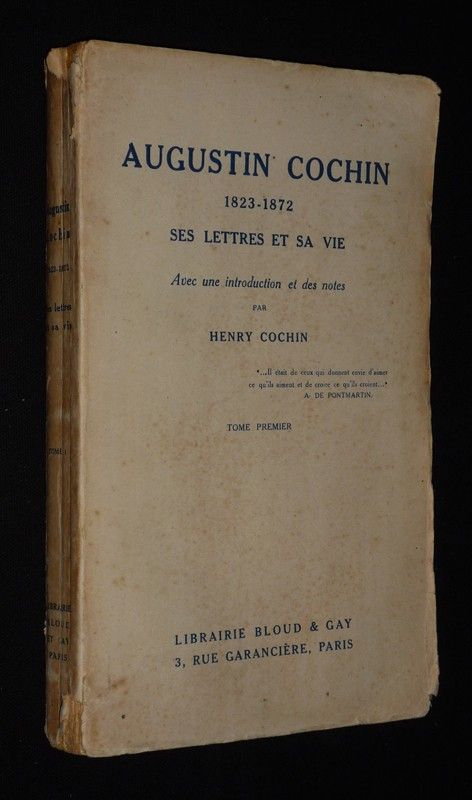 Augustin Cochin, 1823-1872 : Ses lettres et sa vie (Tome 1)