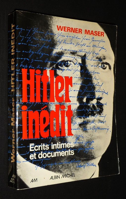Hitler inédit : Ecrits intimes et documents