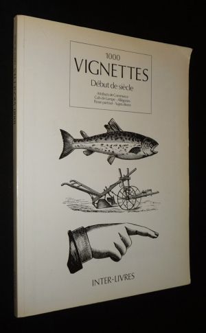 1000 Vignettes. Début de siècle : Attibuts de commerce - Culs-de-lampe - Allégories - Passe-partout - Sujets divers