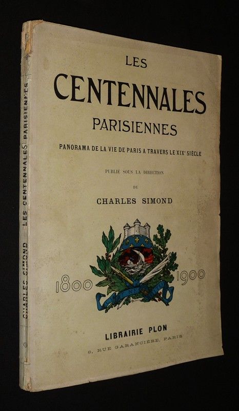 Les Centennales parisiennes : Panorama de la vie de Paris à travers le XIXe siècle