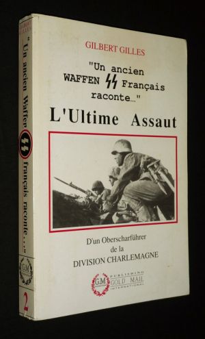 "Un Ancien Waffen SS Français raconte..." : L'Ultime assaut