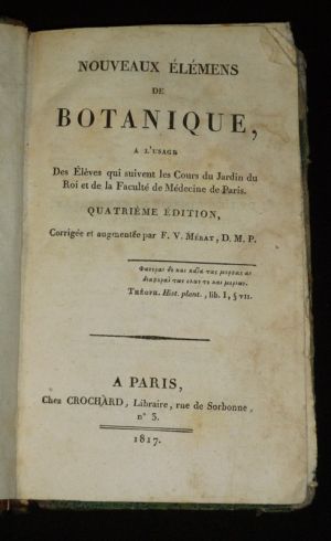 Nouveaux élémens de botanique, à l'usage des élèves qui suivent les Cours du Jardin du Roi et de la Faculté de Médecine de Paris