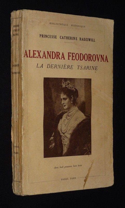Alexandra Feodorovna : La Dernière Tsarine