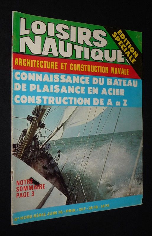Loisirs nautiques (hors série, juin 1976) : Architecture et construction navale - Connaissance du bateau de plaisance en ancier