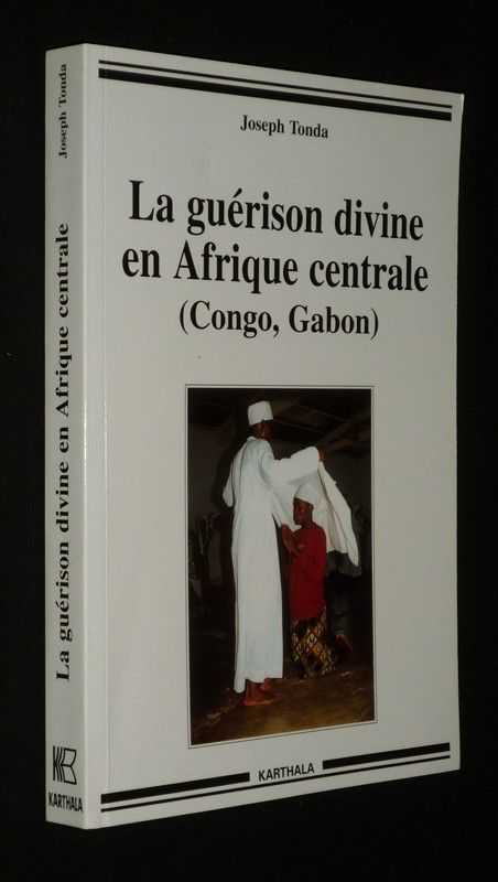 La Guérison divine en Afrique centrale (Congo, Gabon)