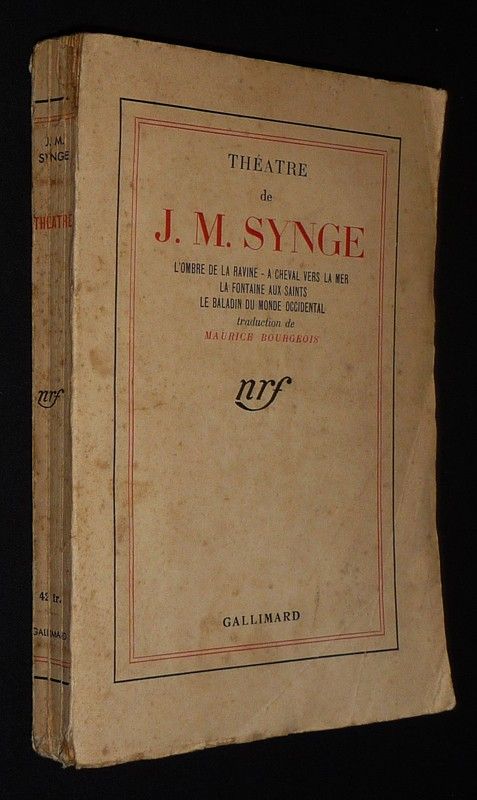 Théâtre de J. M. Synge : L'Ombre de la ravine - A Cheval vers la mer - La Fontaine aux saints - Le Baladin du monde occidental