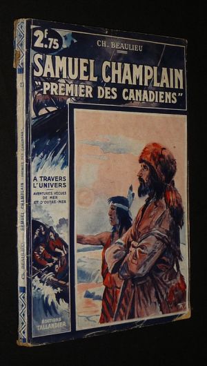 Samuel Champlain "Premier des Canadiens"