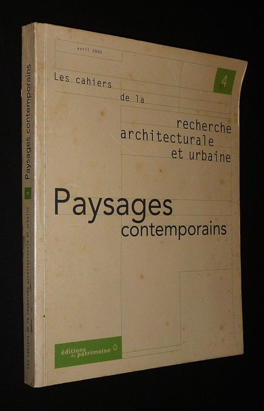 Les Cahiers de la recherche architecturale et urbaine (n°4, avril 2000) : Paysages contemporains