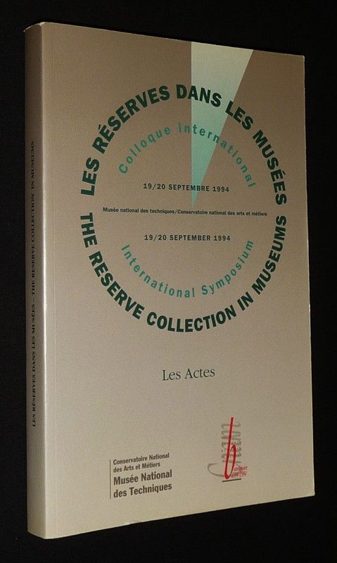 Les Réserves dans les musées - The Reserve Collection in Museums (Actes du colloque international, 19/20 septembre 1994)