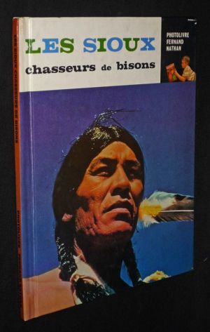 Les Sioux, chasseurs de bisons (Photolivre)