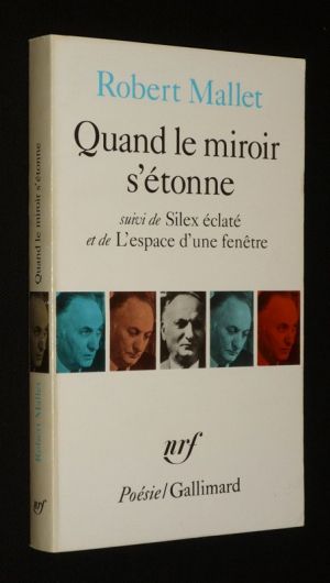 Quand le miroir s'étonne, suivi de Silex éclaté et de L'Espace d'une fenêtre