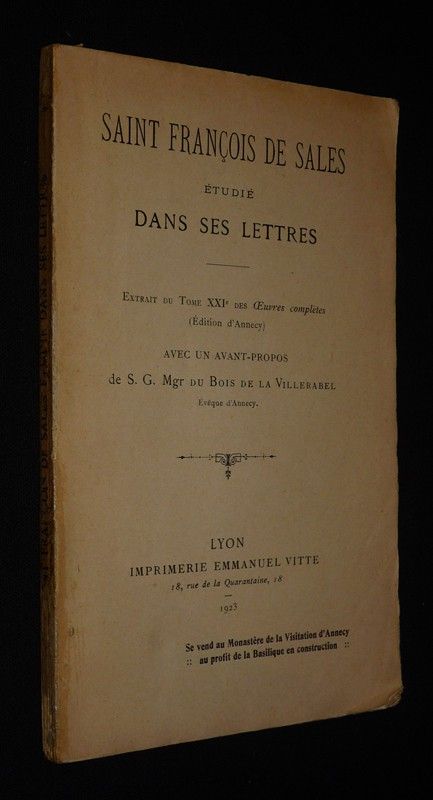 Saint François de Sales étudié dans ses lettres (Extrait du Tome XXIe des Oeuvres complètes, Edition d'Annecy)
