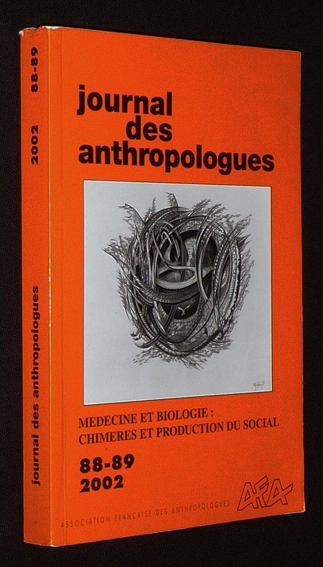 Journal des anthropologues (n°88-89, 2002) : Médecine et biologie : Chimères et productions du social