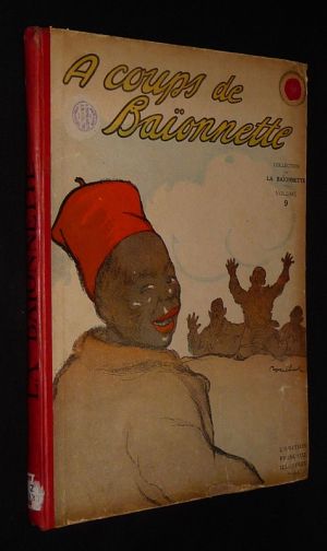 A coups de baïonnette : Collection de la Baïonnette, Volume 9