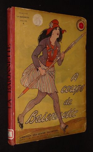 A coups de baïonnette : Collection de la Baïonnette, Volume 4