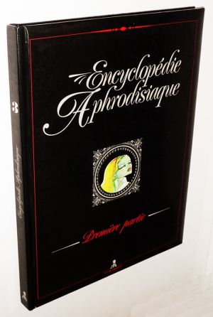 Encyclopédie aphrodisiaque, Tome 1