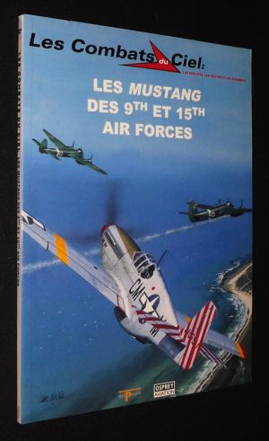 Les Combats du Ciel (n°27) : Les Mustang des 9th et 15th Air Forces