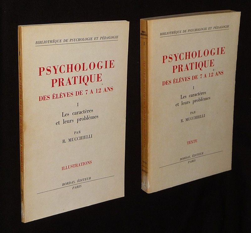 Psychologie pratique des élèves de 7 à 12 ans, Tome 1 : Les Caractères et leurs problèmes (2 volumes)