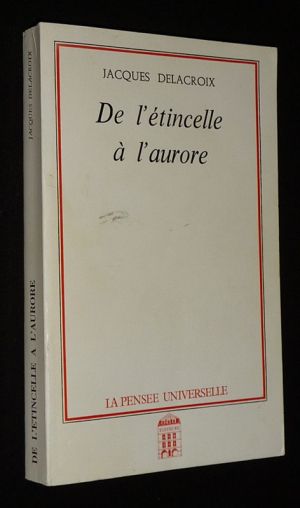 De l'étincelle à l'aurore