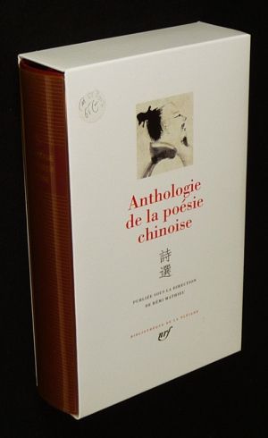 Anthologie de la poésie chinoise (Bibliothèque de la Pléiade)