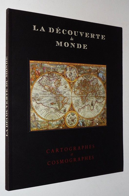 La Découverte du monde : Cartographes et cosmographes. Collection David M. Stewart