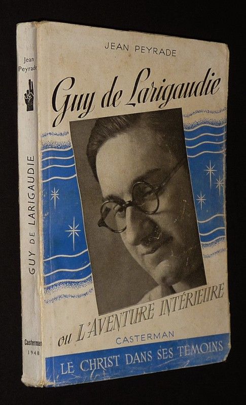 Guy de Larigaudie ou l'aventure intérieure