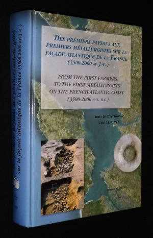 Des premiers paysans aux premiers métallurgistes sur la façade atlantique de la France (3500-2000 av. J.-C.) / From the First Farmers to the First Metallurgists on the French Atlantic Coast (3500-2000 cal. B.C.)