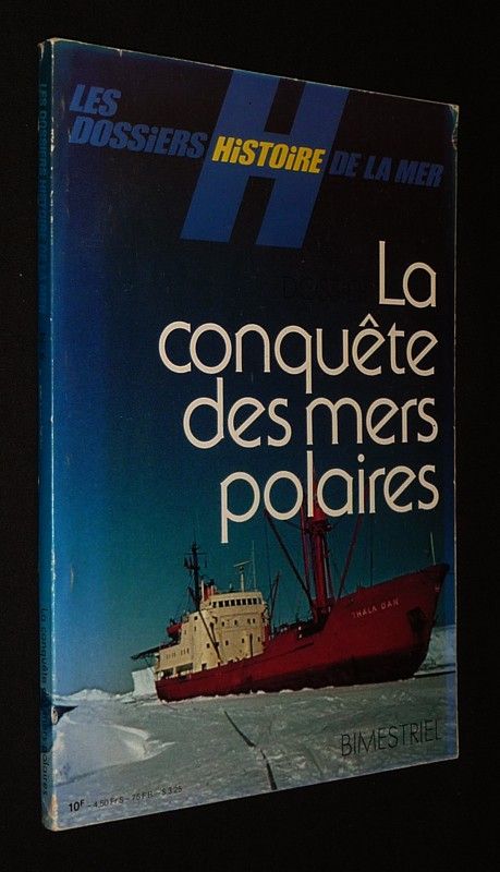 Les Dossiers histoire de la mer (n°6) : La Conquête des mers polaires