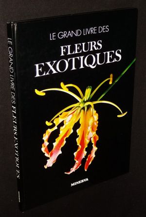 Le Grand Livre des fleurs exotiques