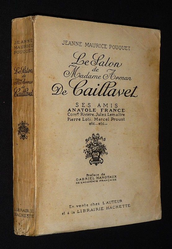 Le Salon de Madame Arman de Cailtavet : Ses amis Anatole France, Comdt Rivière - Jules Lemaître - Pierre Loti - Marcel Proust etc... etc...
