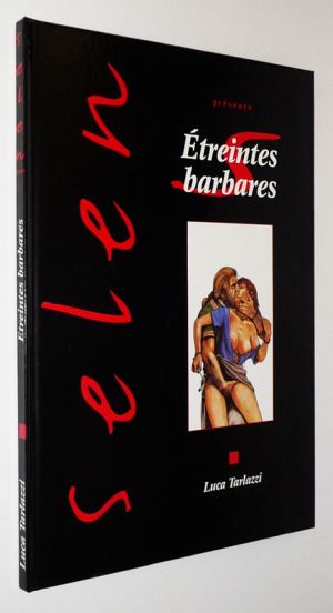 Selen présente : Etreintes barbares