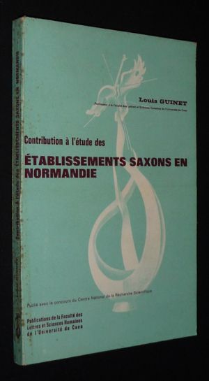 Contribution à l'étude des établissements saxons en Normandie