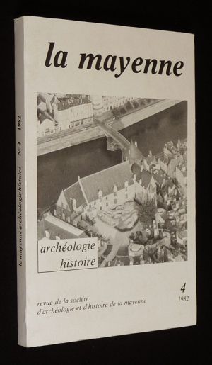 La Mayenne, revue de la société d'archéologie et d'histoire de la Mayenne (n°4, 1982)