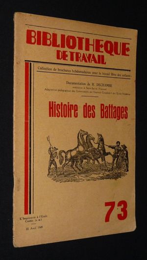 Bibliothèque de travail (n°73, 22 avril 1949) : Histoire des battages