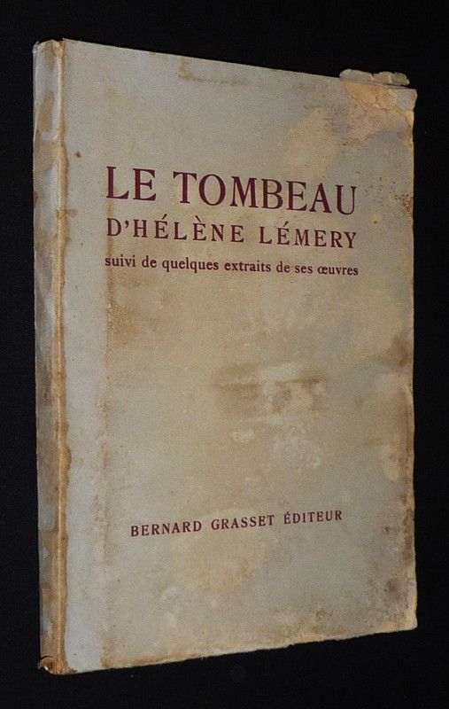 Le Tombeau d'Hélène Lémery, suivi de quelques extraits de ses oeuvres