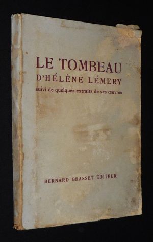 Le Tombeau d'Hélène Lémery, suivi de quelques extraits de ses oeuvres