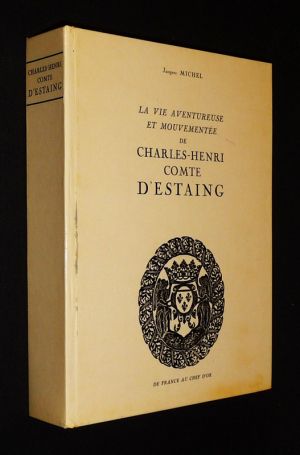 La Vie aventureuse et mouvementée de Charles-Henri comte d'Estaing