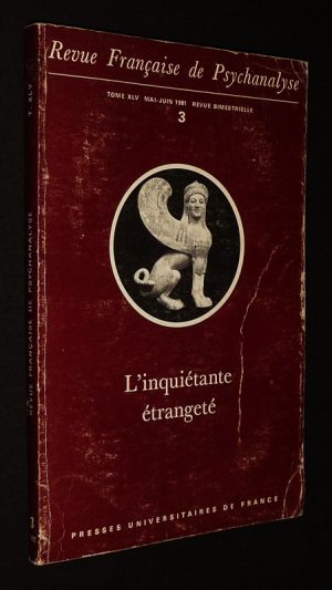 Revue française de psychanalyse (Tome XLV - n°3, mai-juin 1981) : L'Inquiétante étrangeté