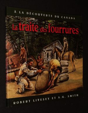 A la découverte du Canada : La Traite des fourrures