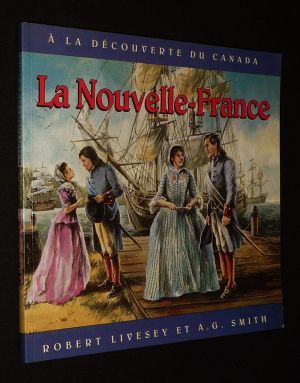 A la découverte du Canada : La Nouvelle-France