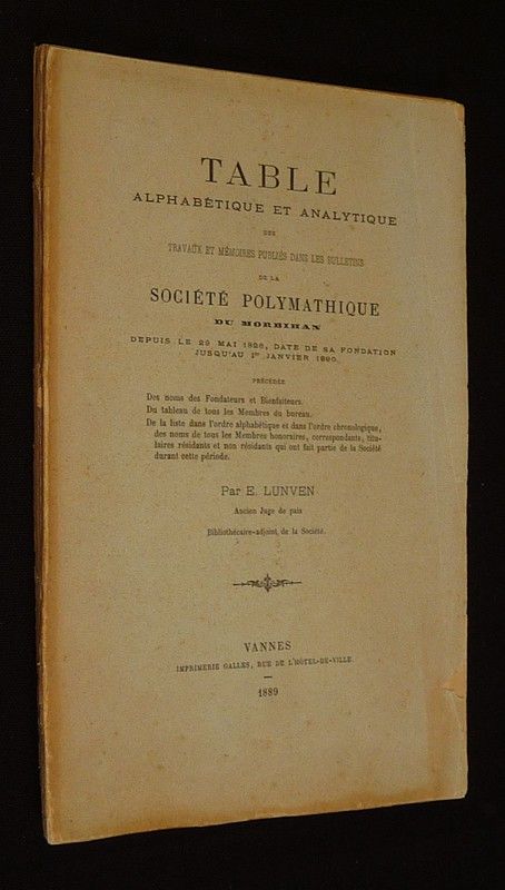 Table alphabétique et analytique des travaux et mémoires publiés dans les bulletins de la Société Polymathique du Morbihan, depuis le 29 mai 1826 jusqu'au 1er janvier 1890