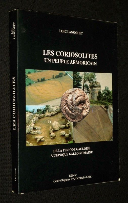 Les Coriosolites : Un peuple armoricain de la période Gauloise à l'époque Gallo-romaine