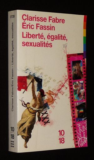 Liberté, égalité, sexualité: Actualité politique des questions sexuelles