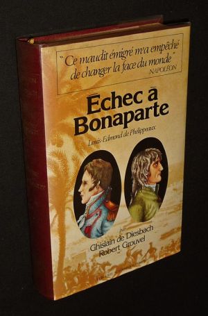 Echec à Bonaparte : Louis-Edmond de Phélippeaux, 1767-1799
