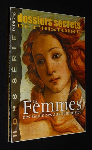 Dossiers secrets de l'histoire (hors série, octobre 2002) : Les Femmes, des Gauloises aux féministes